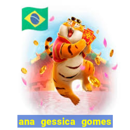 ana gessica gomes dos santos